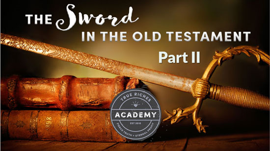 The Sword in the Old Testament: Part 2 – A Teaching by Jerry Robinson