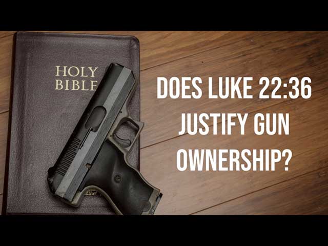 Does Luke 22:36 Justify Gun Ownership?