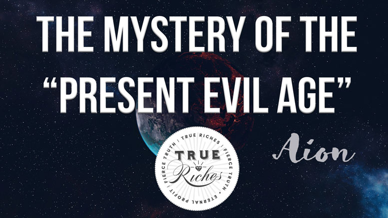 The Mystery of the “Present Evil Age”