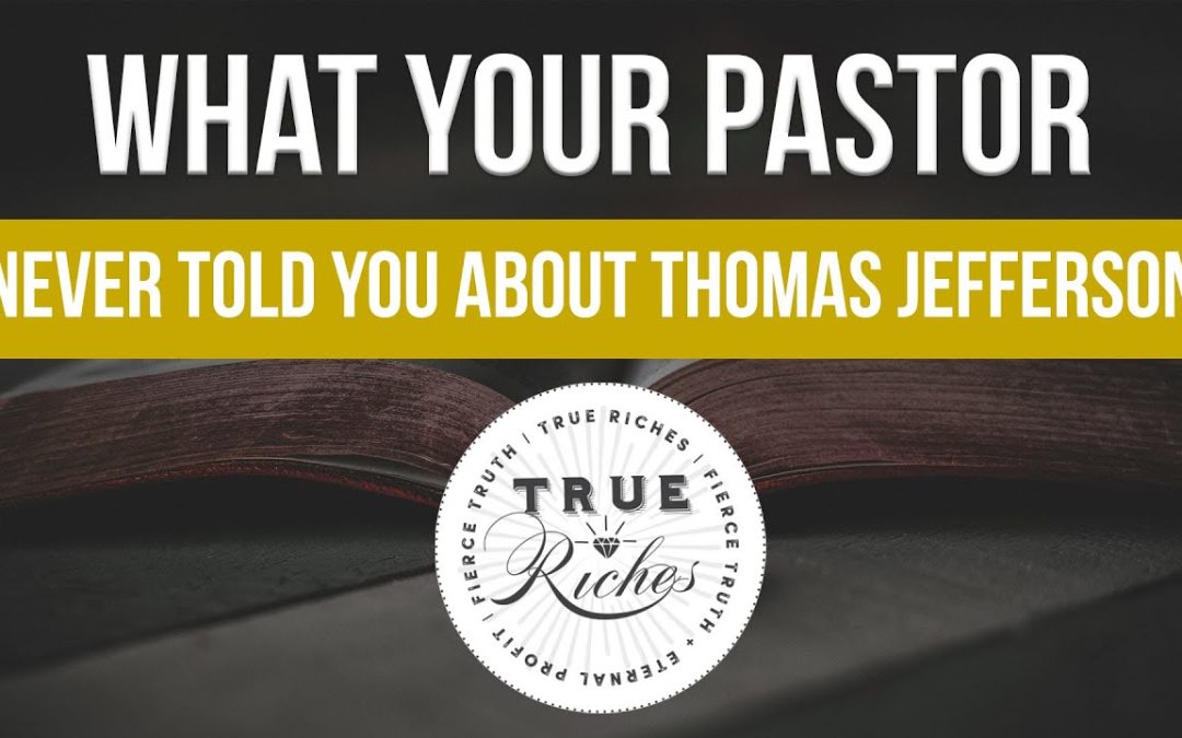 What Your Pastor (Probably) Never Told You About Thomas Jefferson