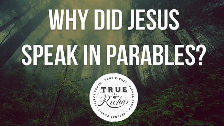Why Did Jesus Speak In Parables?